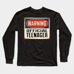 Official Teenager Warning Sign - Funny 13th Birthday Long Sleeve T-Shirt